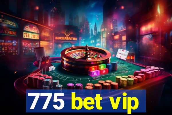 775 bet vip